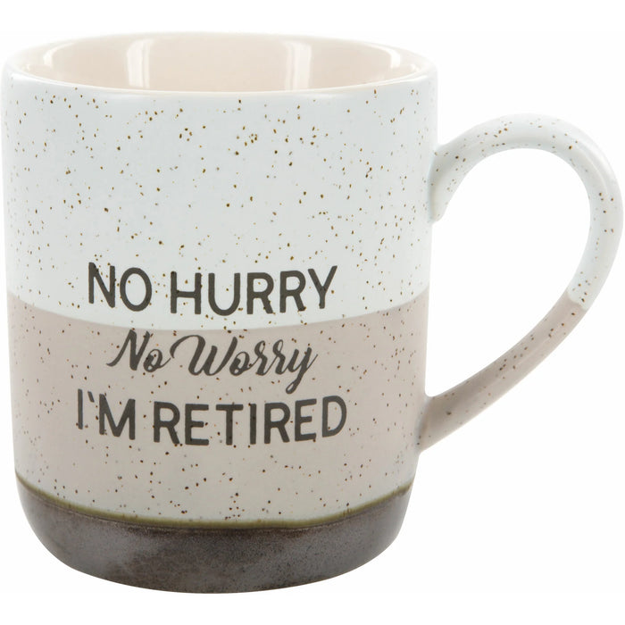 No Hurry, No Worry, I'm Retired 15oz Mug