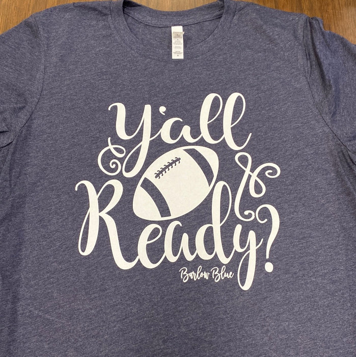 Y'all Ready- Football Tee. $10 Bella Canvas Crew Neck Tee ($14 for V Neck)
