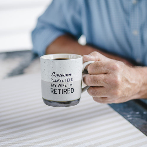 Tell My Wife I’m Retired Coffee Cup