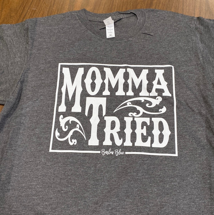 Momma Tried. $6 CLEARANCE TEES! $8 For Long Sleeves! Random Shirt Color Chosen.