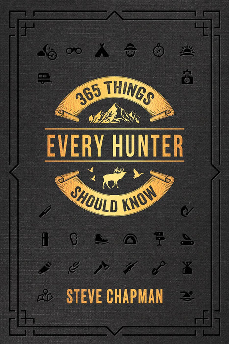 365 Things Every Hunter Should Know: Hardcover