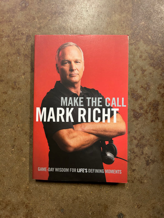 Make The Call: Game-Day Wisdom for Life's Defining Moments