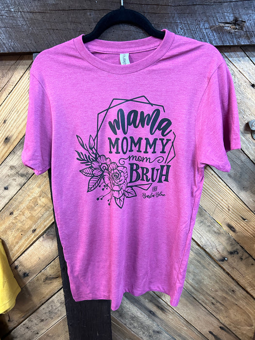 Mama Mommy Mom BRUH Graphic Tee - 3 Colors!