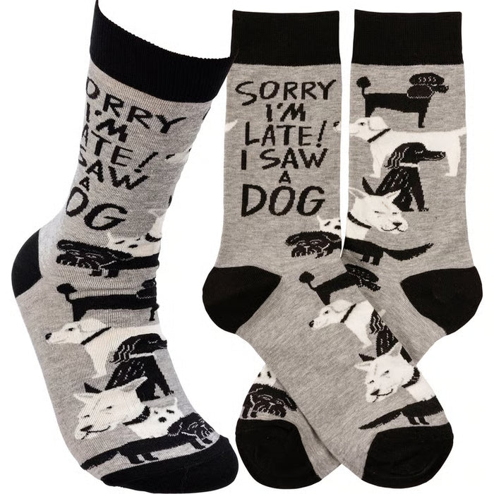 Sorry I'm Late I Saw A Dog Socks- One Size fits Most