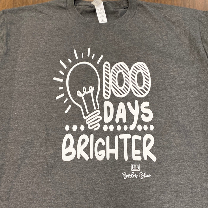100 Days Brighter.  $6 CLEARANCE TEES!  $8 For Long Sleeves!  Random Shirt Color Chosen.