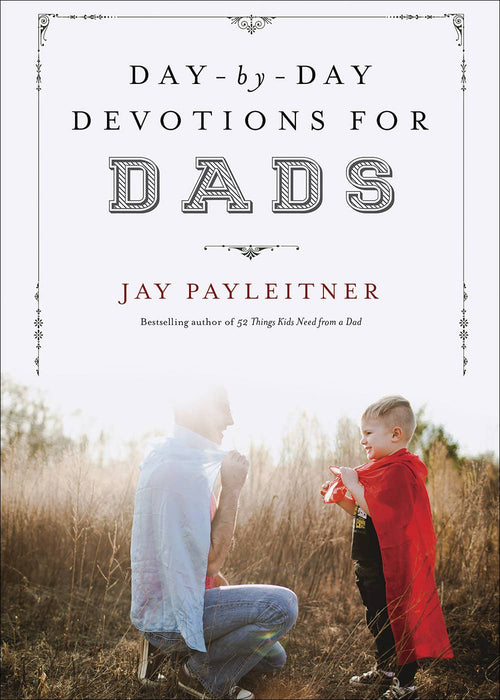 Day-by-Day Devotions for Dads: Hardcover