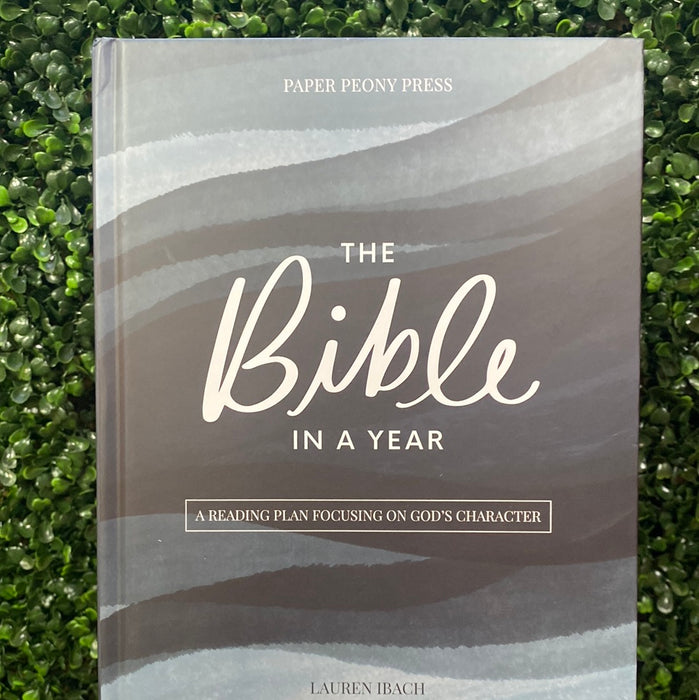 The Bible in a Year- a reading plan focusing on God’s Character