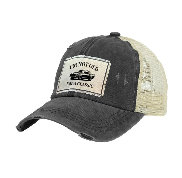 I'm Not Old I'm a Classic Vintage Distressed Cap
