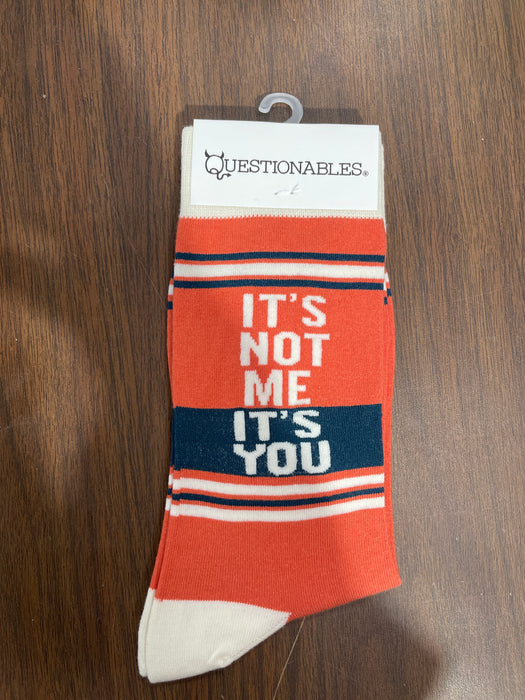 It's Not Me It's You Socks- One Size fits Most