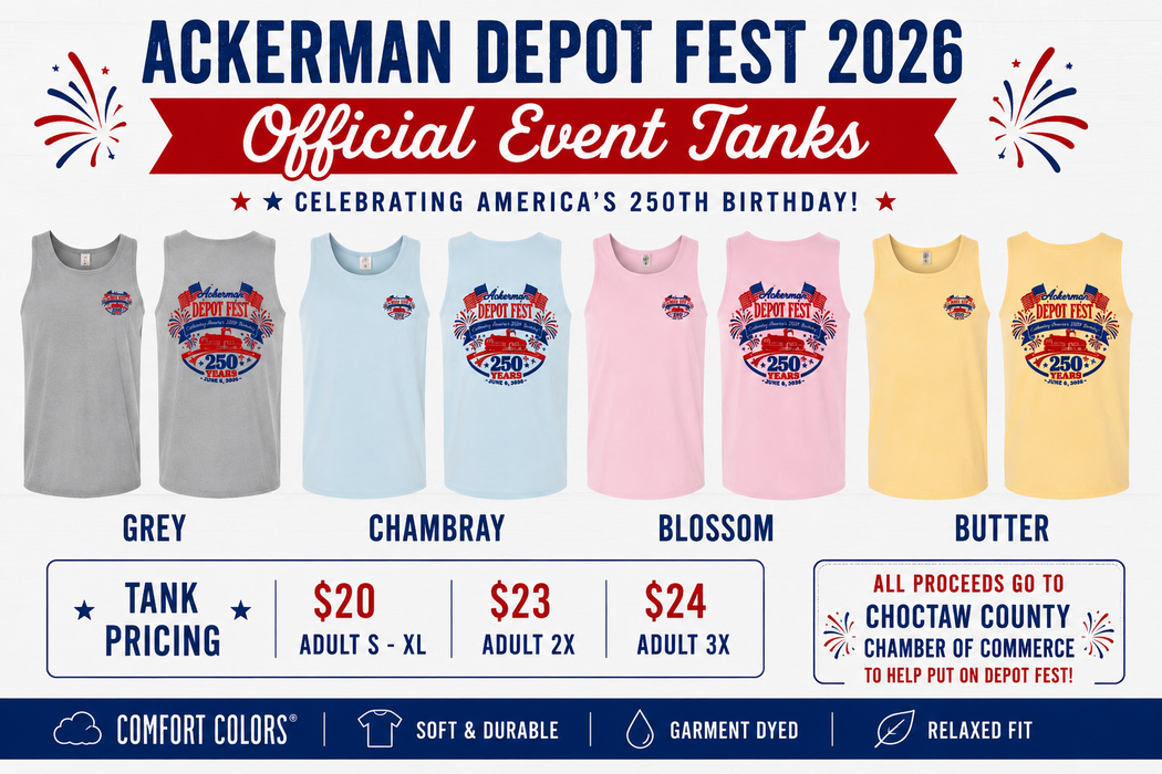 Ackerman, MS Depot Fest 250th Celebration Comfort Colors TANKS.  Available in Adult Sizes.  Proceeds go to Depot Fest.