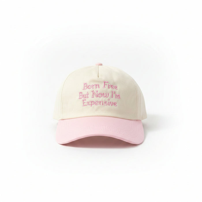 Born Free But Now I'm Expensive. Pink & Cream Hat