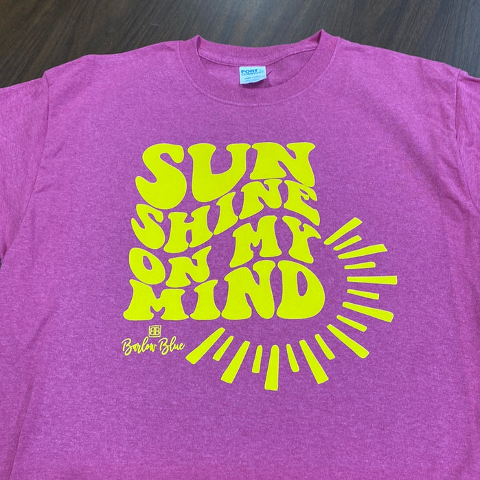 Sun Shine on my Mind. $6 CLEARANCE TEES!  $8 For Long Sleeves!  Random Shirt Color Chosen.