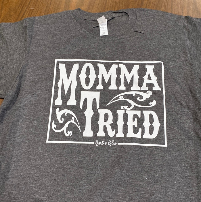 Momma Tried. $6 CLEARANCE TEES!  $8 For Long Sleeves!  Random Shirt Color Chosen.