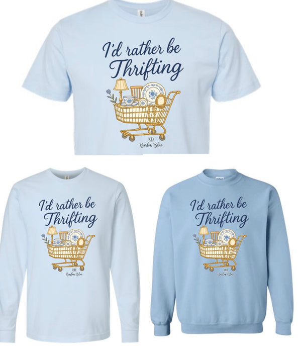I'd Rather Be Thrifting.  Graphic Tee or Sweatshirt.  Vintage Thrifting Vibes.