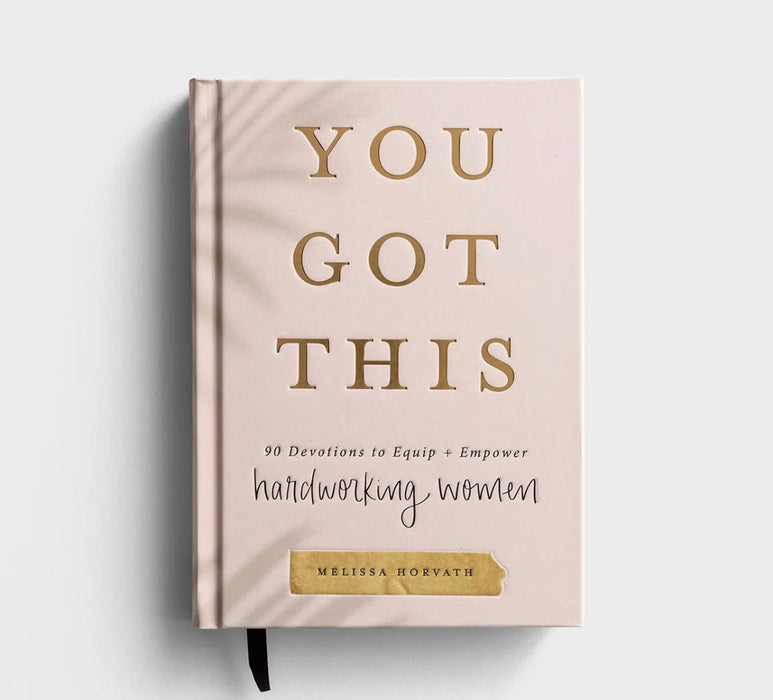 You Got This! 90 Devotions to Equip & Empower Working Women