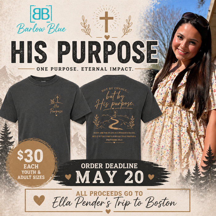 HIS PURPOSE Tees with Gold Design.  Comfort Colors Tees.  Fundraiser for Ella Pender.