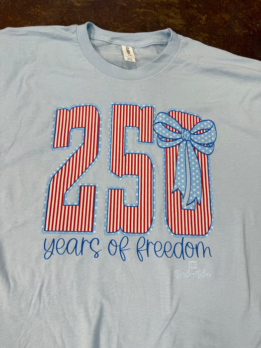 250 Years of Freedom Tee. $15 Doorbuster Deal for our 25th Anniversary Sale June 6, 7 & 8!