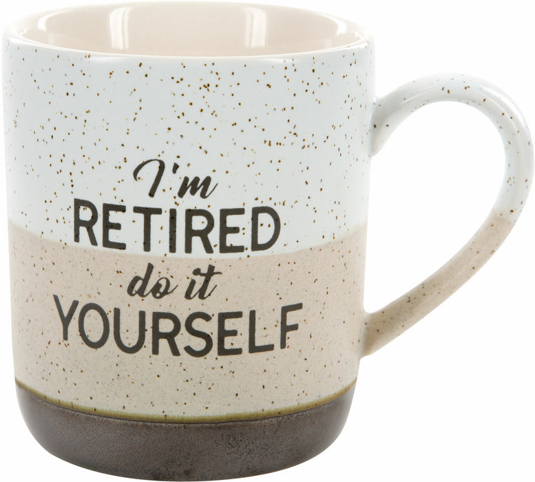 I’m Retired, Do It Yourself Coffee Cup