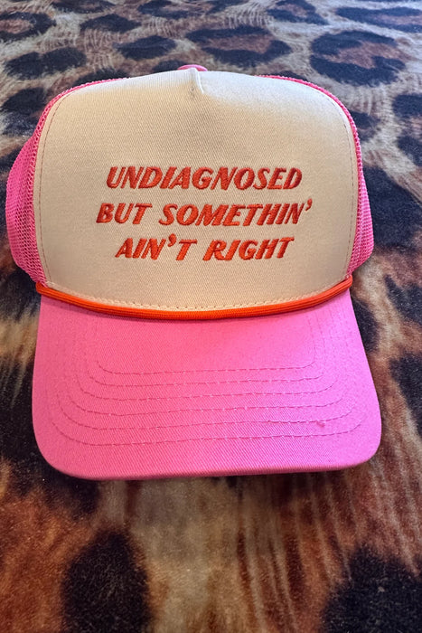 Undiagnosed But Something Ain't Right Trucker Hat