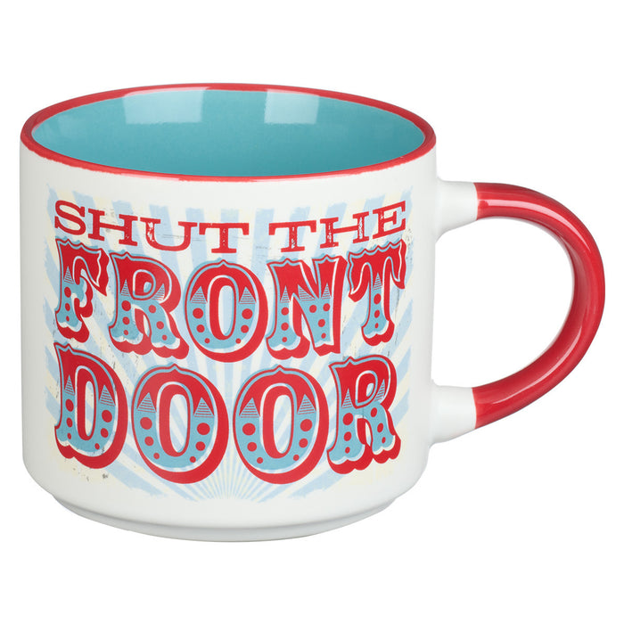 Shut the Front Door Coffee Cup