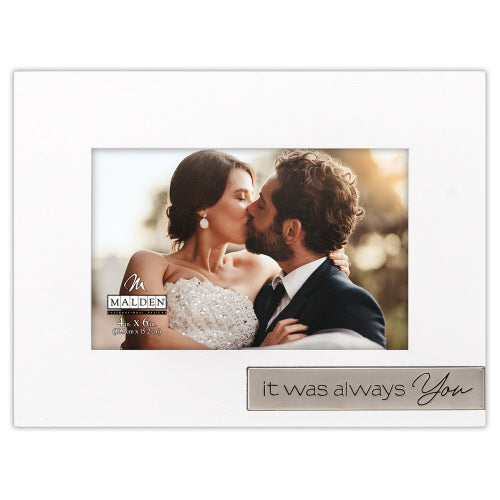 It Was Always You (4x6) Picture Frame