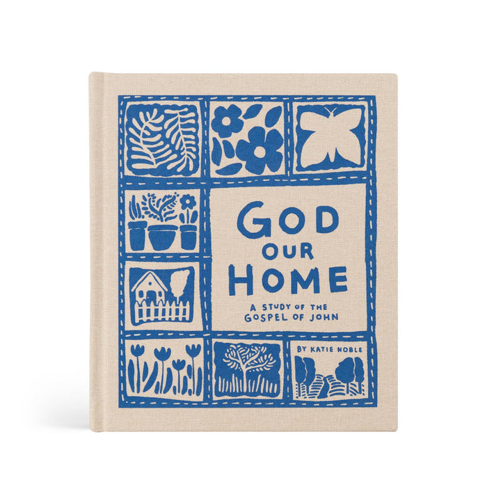Bible Study: God Our Home by Katie Noble
