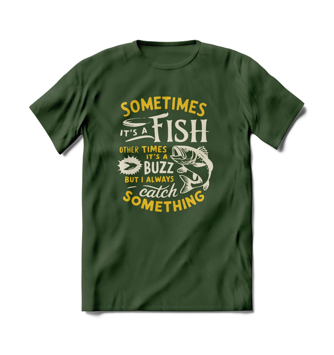 I Always Catch Something Tee Shirt