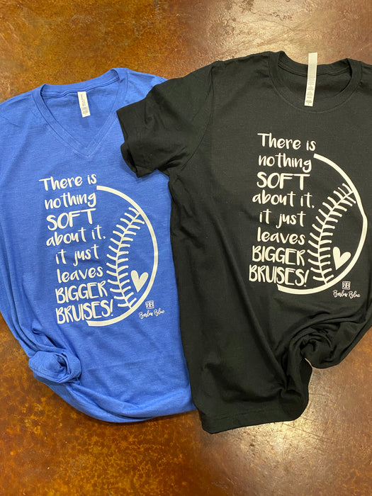 SOFTBALL- Nothing Soft About It Tee.  $10 Bella Canvas Crew Neck Tee ($14 for V Neck)