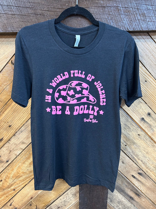 Be a Dolly Tee - 2 Colors!